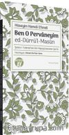 Ben O Pervaneyim & ed-Dürrü’l-Masûn Şems-i Tebrîzî’nin Bir Manzûmesinin Şerhi