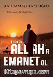 Allah'a Emanet Ol Furkan