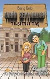 Tarih Seyyahları / Tılsımlı Taş