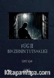 Füg II <br /> Bir Zihnin Tutsaklığı