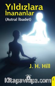 Yıldızlara İnananlar(Astral İbadet)