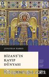 Bizans’ın Kayıp Dünyası
