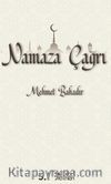 Namaza Çağrı ve Namazı Hızlı Kılmak