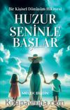 Huzur Seninle Başlar & Bir Kişisel Dönüşüm Hikayesi