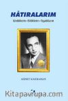 Hatıralarım & Gördüklerim - Bildiklerim - Yaşadıklarım