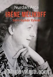 Irene Melikoff Sırrı Aşikar Eyledi