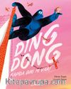 Ding Dong! Kapıda Biri mi Var?