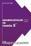 Arabuluculuk ve Tahkim 