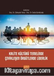 Kalite Kültürü Temelinde Çevikleşen Örgütlerde Liderlik