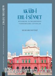 Akaid-i Ehli Sünnet Diyobend Alimlerinden Vehhabilere Cevaplar