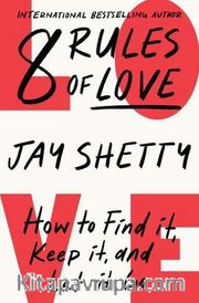 8 Rules of Love: How to Find it, Keep it and Let it Go