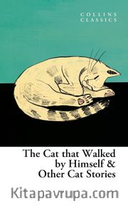 The Cat Who Walked by Himself and Other Cat Stories (Collins Classics)