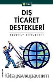 Dış Ticaret Destekleri <br /> Mevzuat Derlemesi