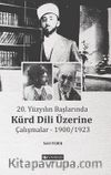 20. Yüzyılın Başlarında Kürd Dili Üzerine  Çalışmalar 1900/1923