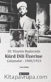 20. Yüzyılın Başlarında Kürd Dili Üzerine  Çalışmalar 1900/1923