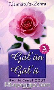 Fatımatü'z-Zehra <br /> Gül'ün Gül'ü