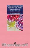 Spinoza'nın Sevinci Nereden Geliyor? & Reddedilemeyecek Bir Felsefi Teklif