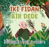 İki Fidan Bir Dede