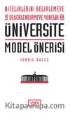 Niteliklerini Belirlemeye ve Değerlendirmeye Yönelik Bir Üniversite Model Önerisi