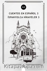 Cuentos en Español 3 (a2) <br /> İspanyolca Hikayeler 3