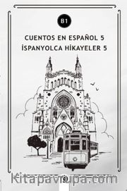 Cuentos en Español 5 (b1) <br /> İspanyolca Hikayeler 5