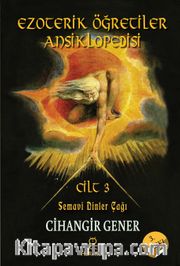 Ezoterik Öğretiler Ansiklopedisi Cilt 3 <br /> Semavi Dinler Çağı