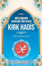 Müslümanın Hayatına Yön Veren Kırk Hadis