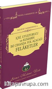 İçki, Uyuşturucu ve Kumarın İki Cihanda Yol Açacağı Felaketler