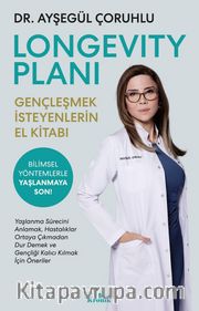 Longevity Planı <br /> Gençleşmek İsteyenlerin El Kitabı