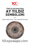 Türk İslam Sanatında Ay Yıldız Sembolizmi