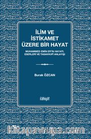 İlim ve İstikamet Üzere Bir Hayat <br /> Muhammed Emin Er'in Hayatı, Eserleri ve Tasavvufî Anlayışı