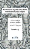 Mustafa Kutlu Beşlemesi Bağlamında Türkiye’de Toplumsal Değişme & Bir Dil ve Edebiyat Sosyolojisi Denemesi-Mustafa Kutlu ile Mülakat