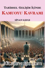 Tarihsel Gelişim İçinde Kamuoyu Kavramı