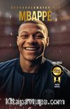 Durdurulamayan Hız Kylian Mbappé