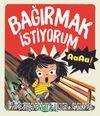 Bağırmak İstiyorum