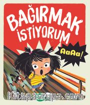 Bağırmak İstiyorum