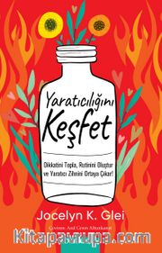 Yaratıcılığını Keşfet <br /> Dikkatini Topla, Rutinini Oluştur ve Yaratıcı Zihnini Ortaya Çıkar!