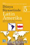 Dünya Siyasetinde Latin Amerika 5 / Türkiye’nin Bölge Ülkeleri ile İlişkileri