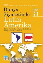 Dünya Siyasetinde Latin Amerika 5 / Türkiye’nin Bölge Ülkeleri ile İlişkileri