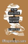 İslam, Sekülerizm Ve Geleceğin Felsefesi