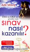 ÖSS ve OKS'ye Girenler İçin Sınav Nasıl Kazanılır