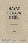 Hayat Bedava Değil