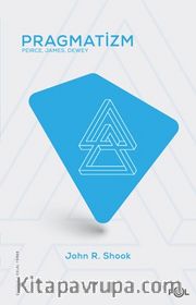 Pragmatizm –Peırce, James, Dewey