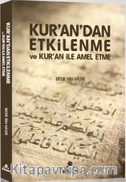 Kur'an'dan Etkilenme ve Kur'an ile Amel Etme