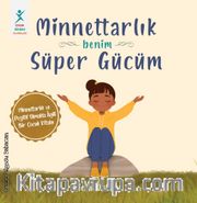 Minnettarlık Benim Süper Gücüm
