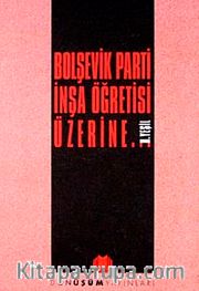 Bolşevik Parti İnşa Öğretisi Üzerine
