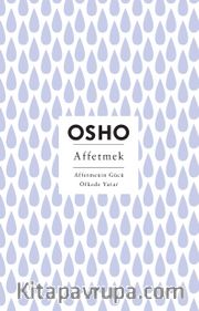 Affetmek <br /> Affetmenin Gücü Öfkede Yatar