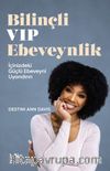 Bilinçli VIP Ebeveynlik & İçinizdeki Güçlü Ebeveyni Uyandırın