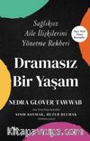 Dramasız Bir Yaşam & Sağlıksız Aile İlişkilerini Yönetme Rehberi