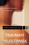 Travmayı İyileştirmek & Bedenimizin Bilgeliğini Geri Kazanmak